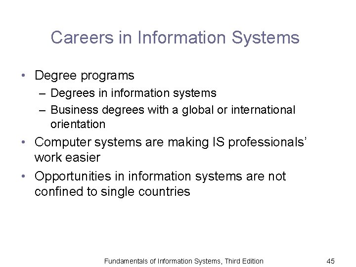 Careers in Information Systems • Degree programs – Degrees in information systems – Business