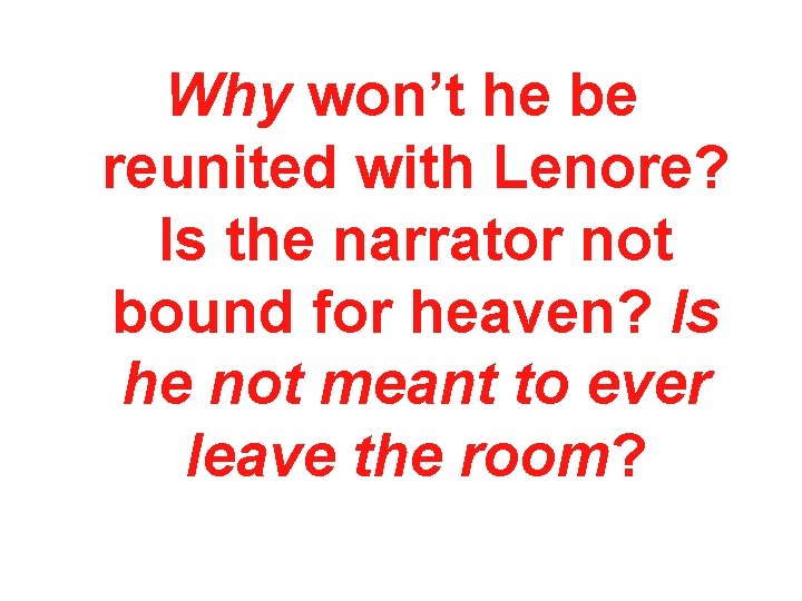Why won’t he be reunited with Lenore? Is the narrator not bound for heaven?