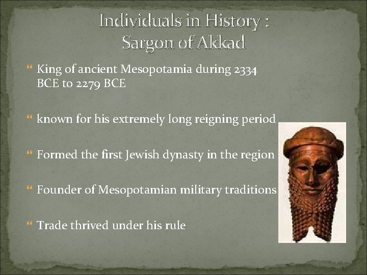 Individuals in History : Sargon of Akkad King of ancient Mesopotamia during 2334 BCE