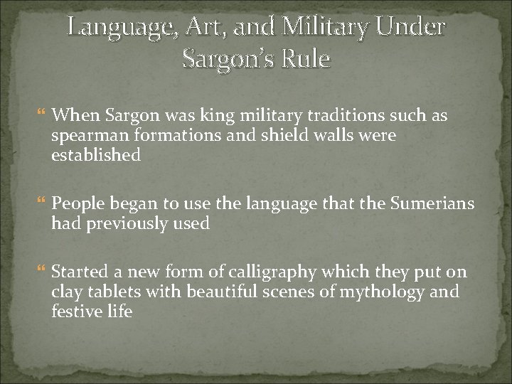 Language, Art, and Military Under Sargon’s Rule When Sargon was king military traditions such