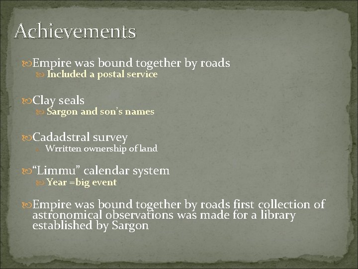 Achievements Empire was bound together by roads Included a postal service Clay seals Sargon
