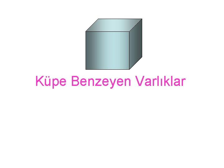 Küpe Benzeyen Varlıklar 