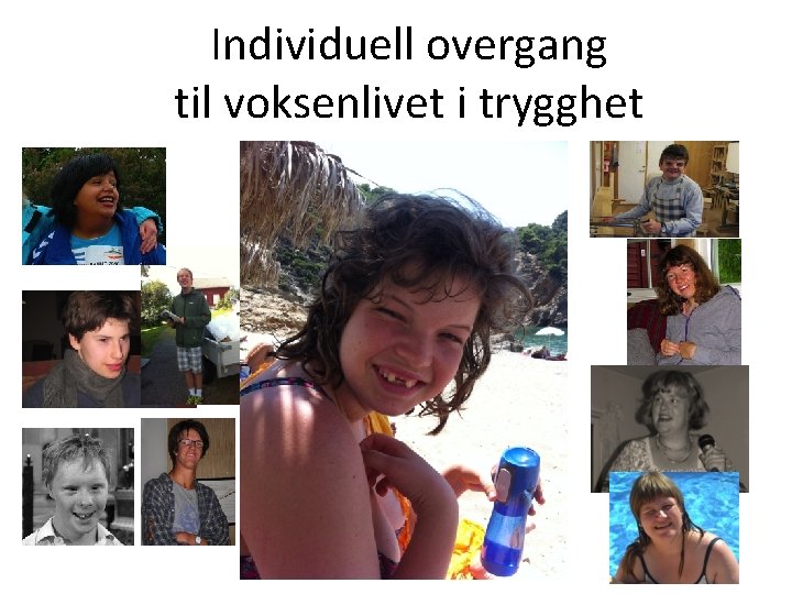 Individuell overgang til voksenlivet i trygghet 