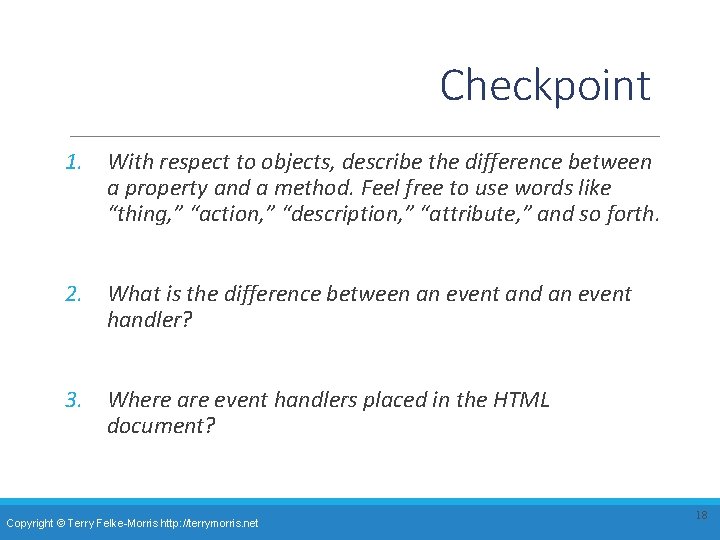 Checkpoint 1. With respect to objects, describe the difference between a property and a