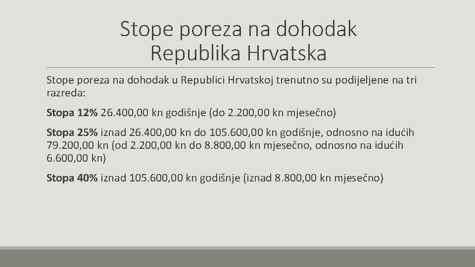 Stope poreza na dohodak Republika Hrvatska Stope poreza na dohodak u Republici Hrvatskoj trenutno