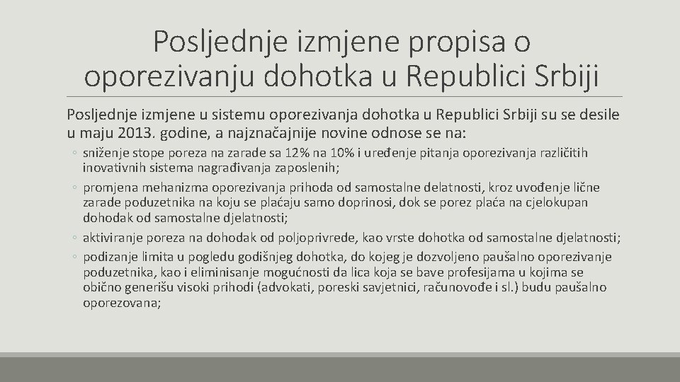 Posljednje izmjene propisa o oporezivanju dohotka u Republici Srbiji Posljednje izmjene u sistemu oporezivanja