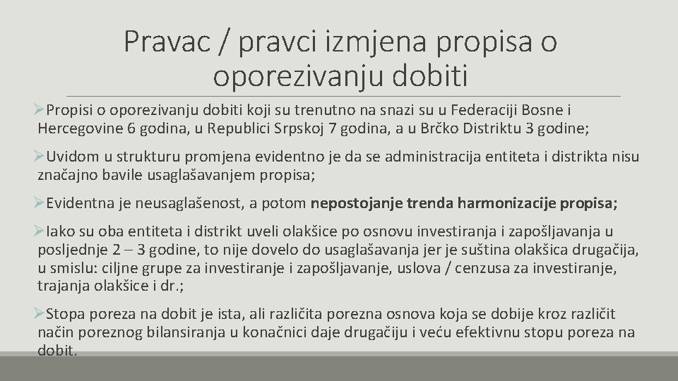 Pravac / pravci izmjena propisa o oporezivanju dobiti ØPropisi o oporezivanju dobiti koji su