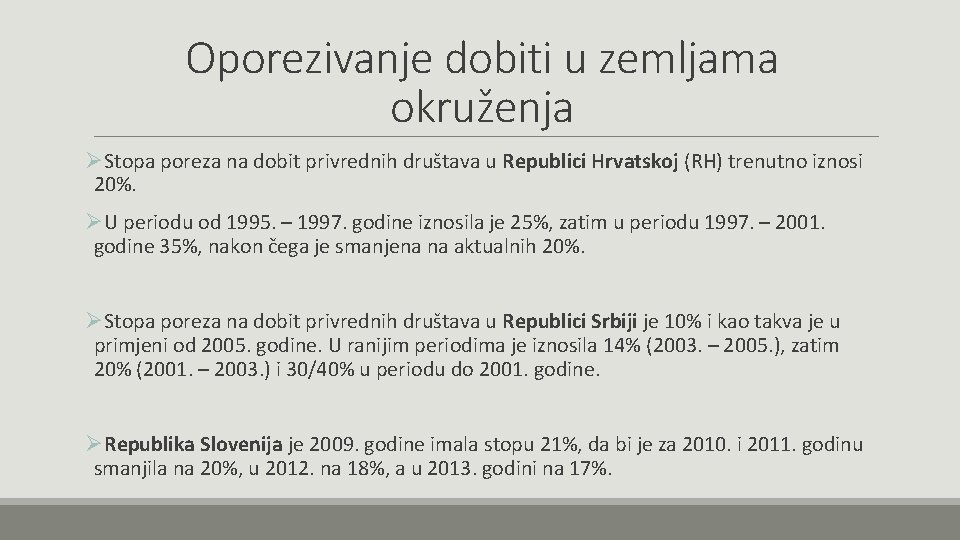 Oporezivanje dobiti u zemljama okruženja ØStopa poreza na dobit privrednih društava u Republici Hrvatskoj