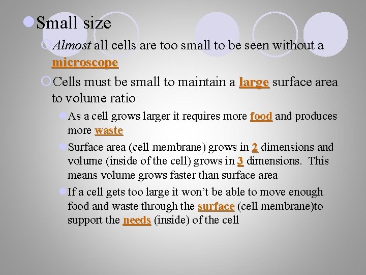 l. Small size ¡Almost all cells are too small to be seen without a