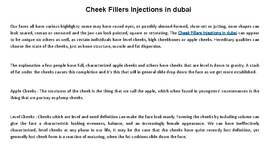 Cheek Fillers Injections in dubai Our faces all have various highlights; some may have