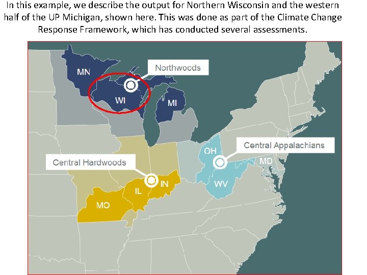 In this example, we describe the output for Northern Wisconsin and the western half