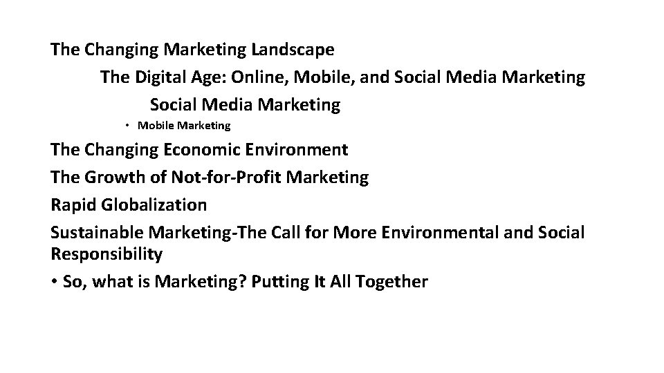 The Changing Marketing Landscape The Digital Age: Online, Mobile, and Social Media Marketing •