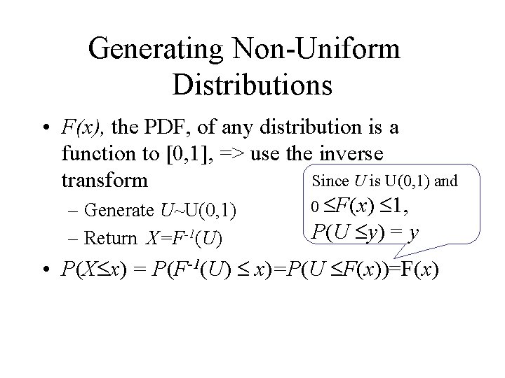 Generating Non-Uniform Distributions • F(x), the PDF, of any distribution is a function to