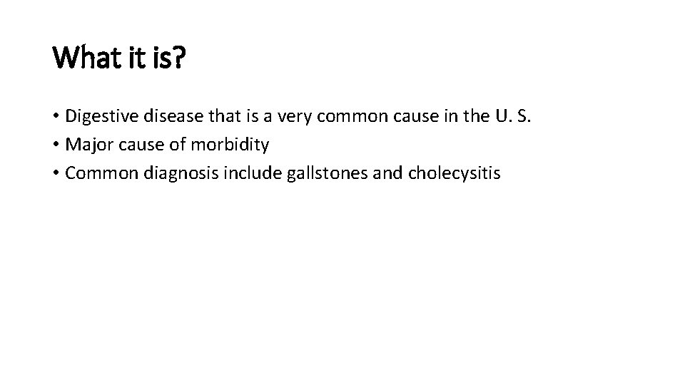 Gallbladder What it is Digestive disease that is