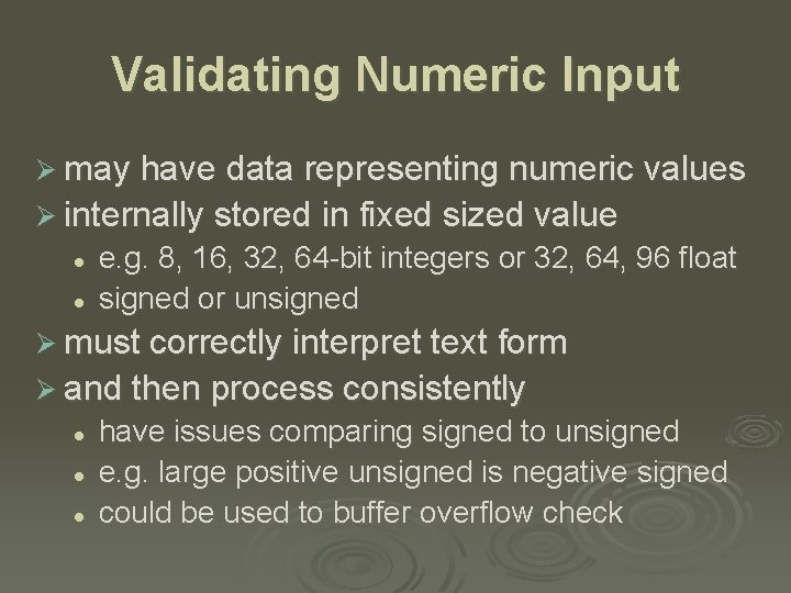 Validating Numeric Input Ø may have data representing numeric values Ø internally stored in