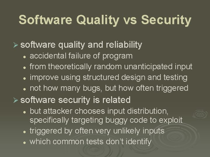 Software Quality vs Security Ø software quality and reliability l l accidental failure of