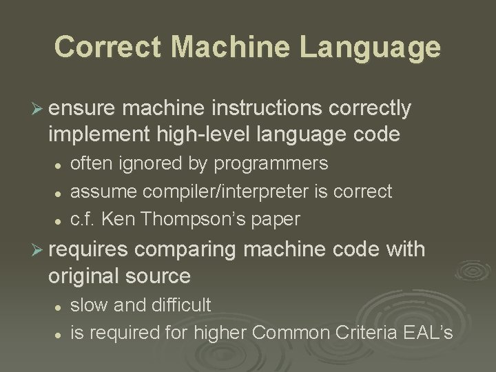 Correct Machine Language Ø ensure machine instructions correctly implement high-level language code l l