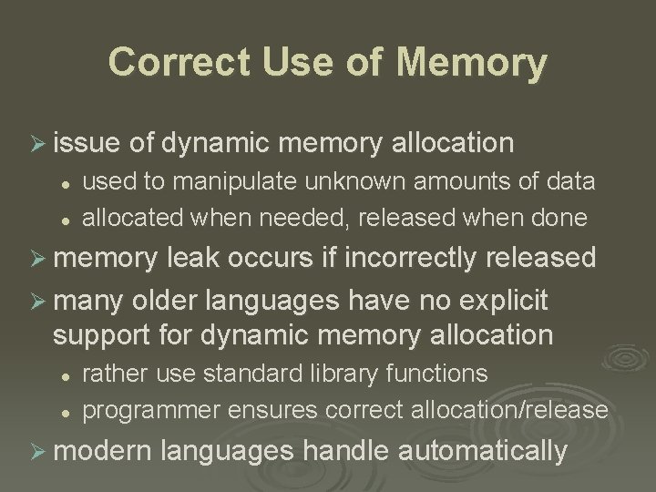 Correct Use of Memory Ø issue of dynamic memory allocation l l used to