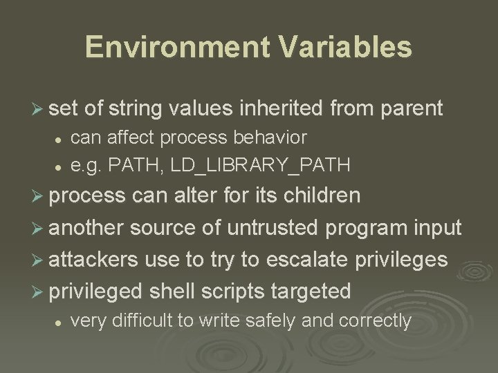 Environment Variables Ø set of string values inherited from parent l l can affect