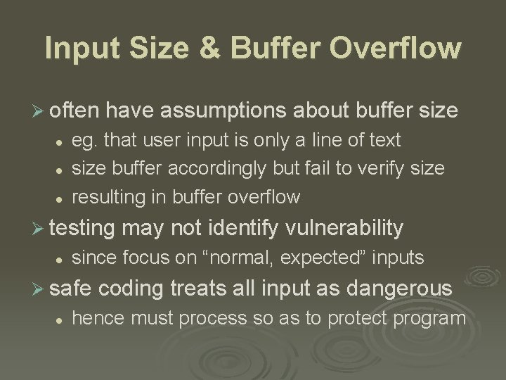 Input Size & Buffer Overflow Ø often have assumptions about buffer size l l
