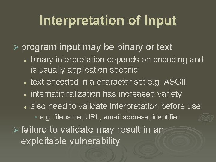 Interpretation of Input Ø program input may be binary or text l l binary