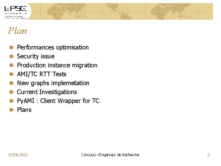 Plan Performances optimisation Security issue Production instance migration AMI/TC RTT Tests New graphs implemetation