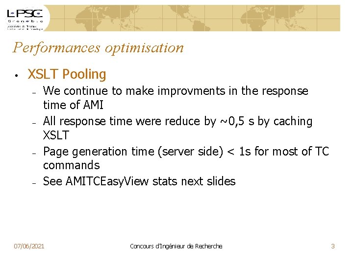 Performances optimisation • XSLT Pooling – – We continue to make improvments in the