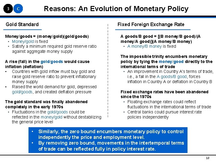 3 Reasons: An Evolution of Monetary Policy C Gold Standard Money/goods = (money/gold)(gold/goods) •