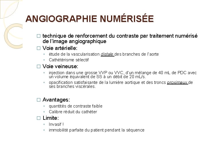 ANGIOGRAPHIE NUMÉRISÉE technique de renforcement du contraste par traitement numérisé de l’image angiographique �