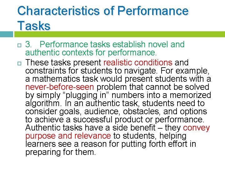 Characteristics of Performance Tasks 3. Performance tasks establish novel and authentic contexts for performance.