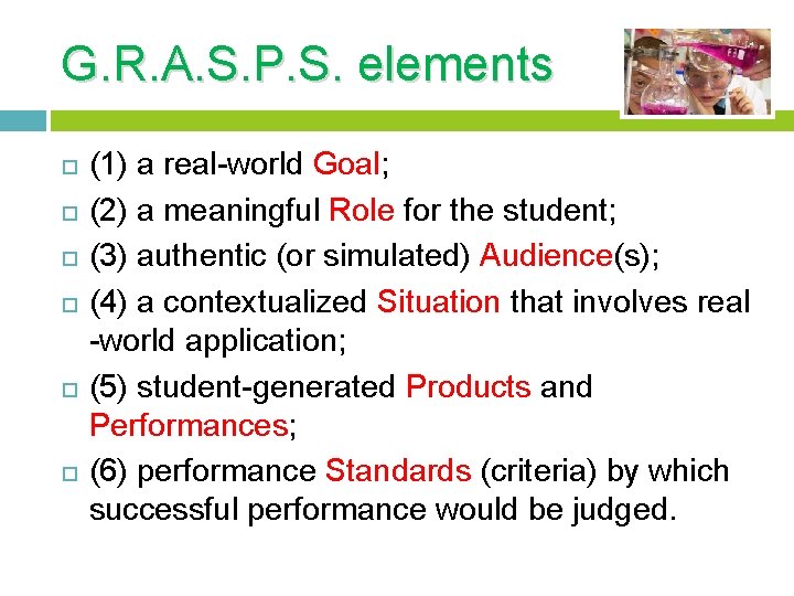 G. R. A. S. P. S. elements (1) a real-world Goal; (2) a meaningful