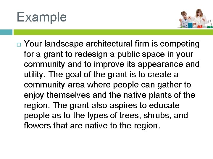 Example Your landscape architectural firm is competing for a grant to redesign a public