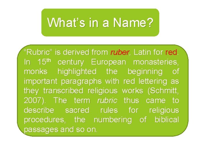 What’s in a Name? “Rubric” is derived from ruber, Latin for red. In 15