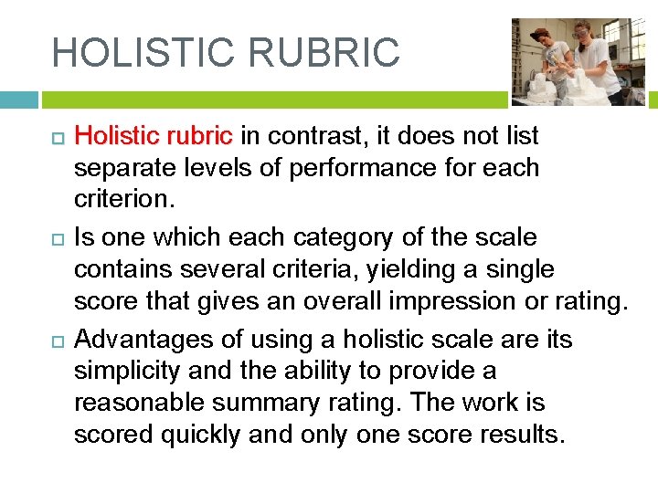 HOLISTIC RUBRIC Holistic rubric in contrast, it does not list separate levels of performance