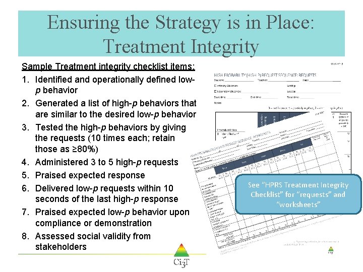 Ensuring the Strategy is in Place: Treatment Integrity Sample Treatment integrity checklist items: 1.
