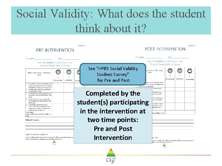 Social Validity: What does the student think about it? See “HPRS Social Validity Student