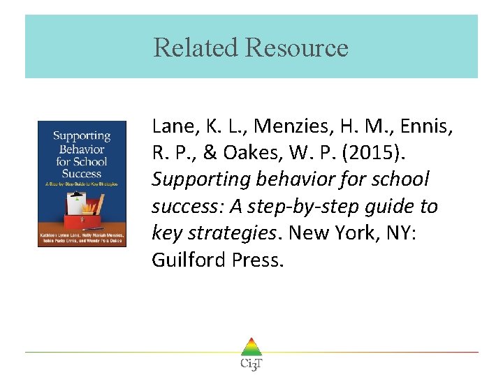 Related Resource Lane, K. L. , Menzies, H. M. , Ennis, R. P. ,