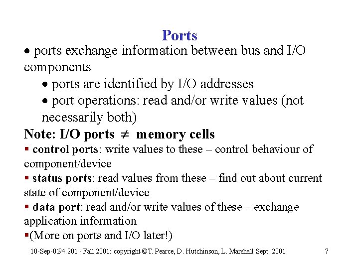 Ports · ports exchange information between bus and I/O components · ports are identified