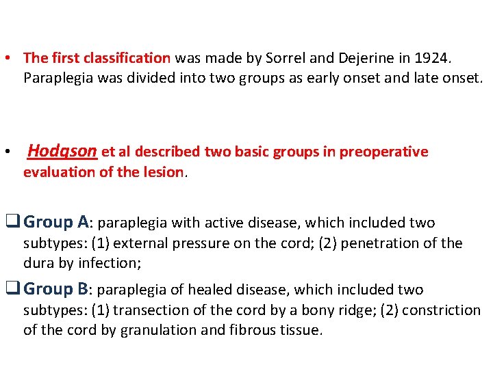  • The first classification was made by Sorrel and Dejerine in 1924. Paraplegia