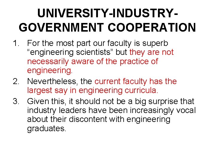 UNIVERSITY-INDUSTRYGOVERNMENT COOPERATION 1. For the most part our faculty is superb “engineering scientists” but