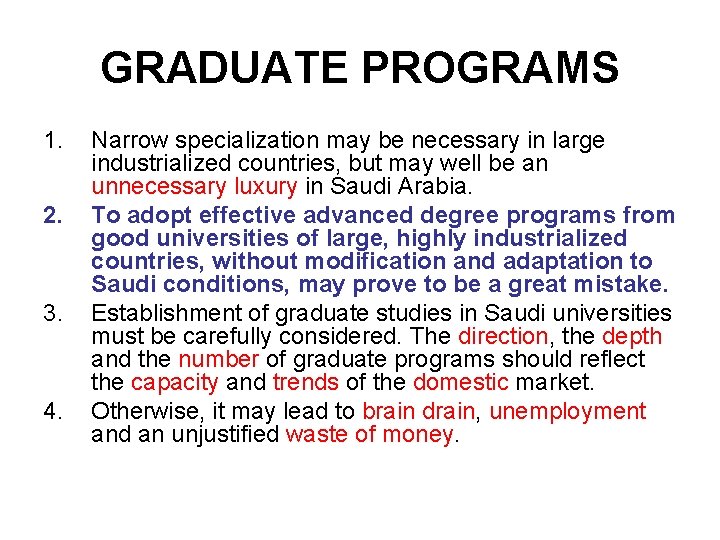 GRADUATE PROGRAMS 1. 2. 3. 4. Narrow specialization may be necessary in large industrialized