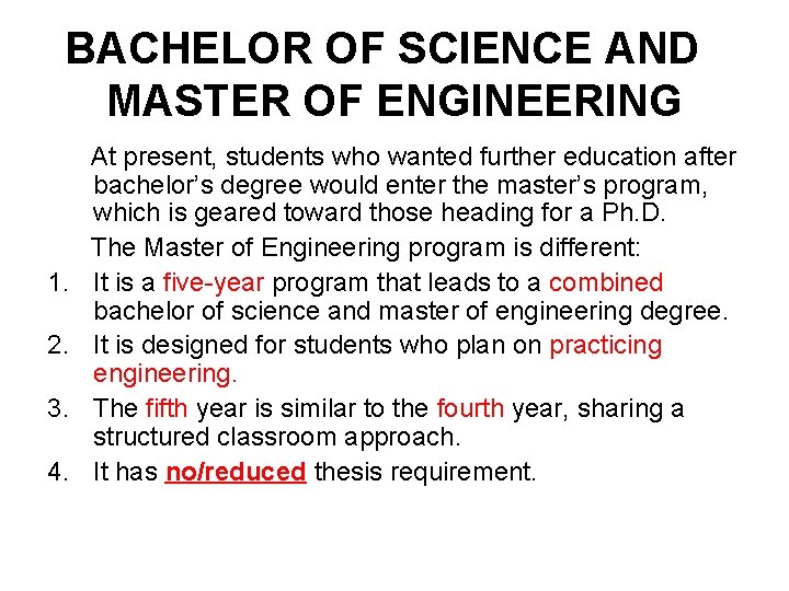 BACHELOR OF SCIENCE AND MASTER OF ENGINEERING 1. 2. 3. 4. At present, students