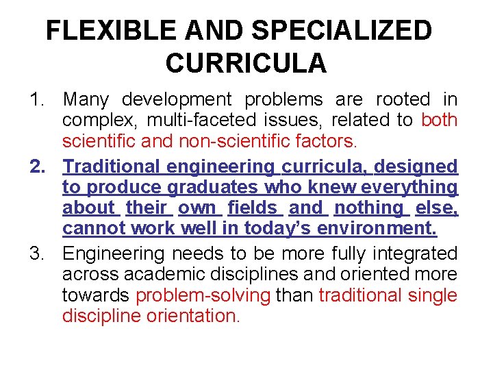 FLEXIBLE AND SPECIALIZED CURRICULA 1. Many development problems are rooted in complex, multi-faceted issues,