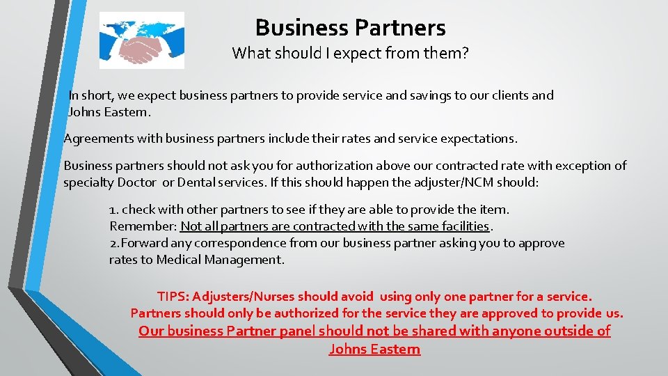 Business Partners What should I expect from them? In short, we expect business partners