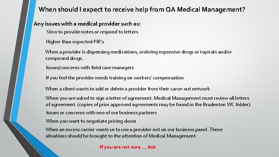 When should I expect to receive help from QA Medical Management? Any issues with