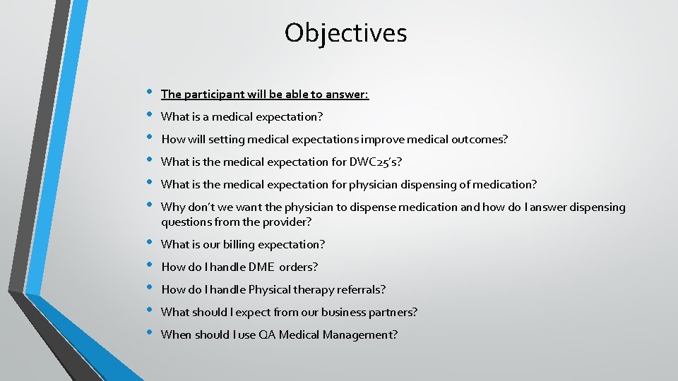 Objectives • • • The participant will be able to answer: • • •