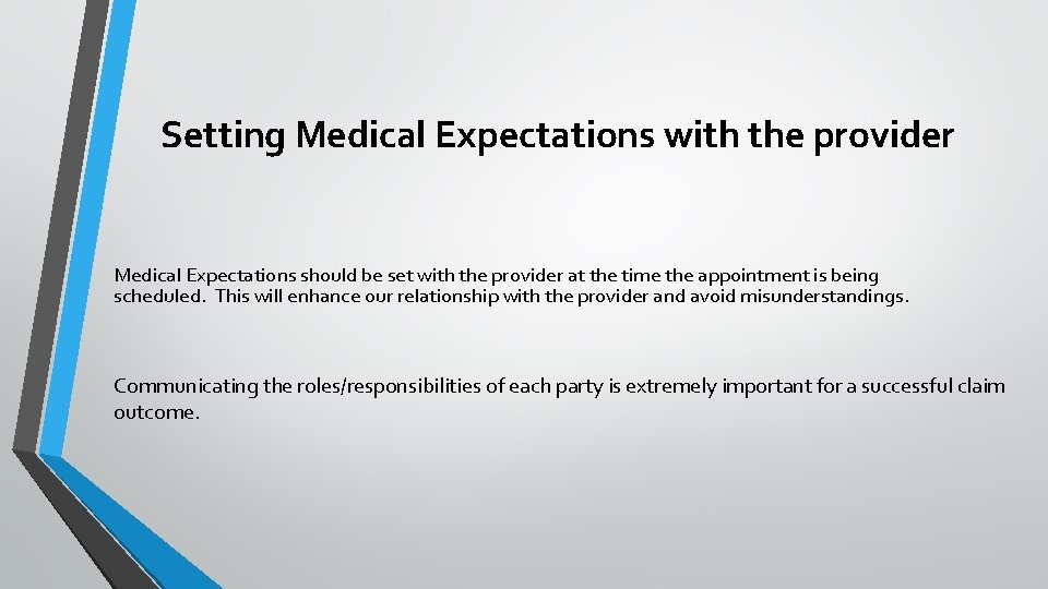 Setting Medical Expectations with the provider Medical Expectations should be set with the provider