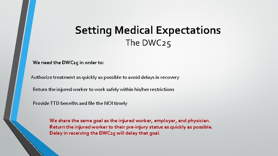 Setting Medical Expectations The DWC 25 We need the DWC 25 in order to: