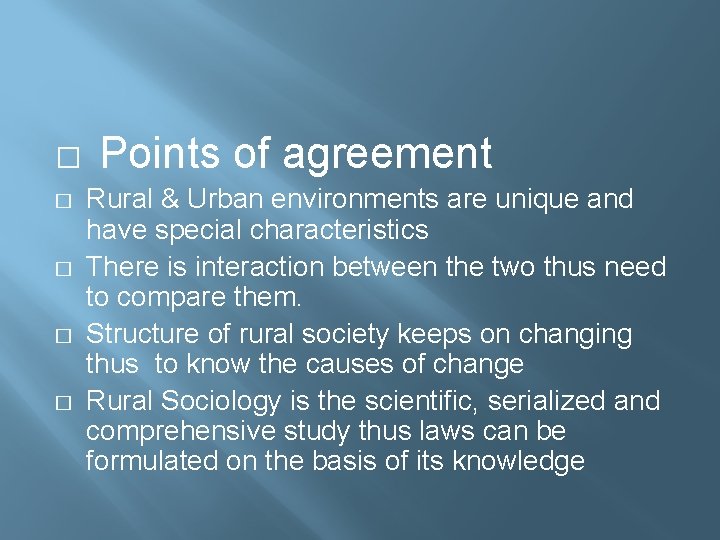 � � � Points of agreement Rural & Urban environments are unique and have