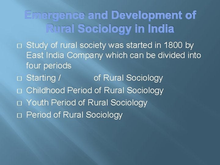 Emergence and Development of Rural Sociology in India � � � Study of rural